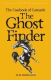 The Casebook of Carnacki The Ghost-Finder (Tales of Mystery & The Supernatural) 